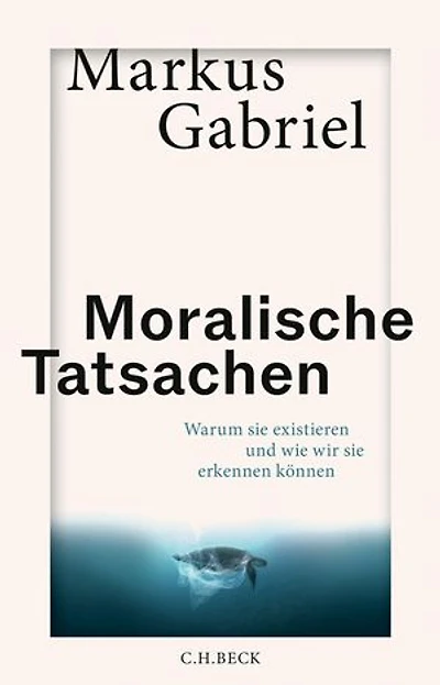 Moralische Tatsachen: Warum sie existieren und wie wir sie erkennen können