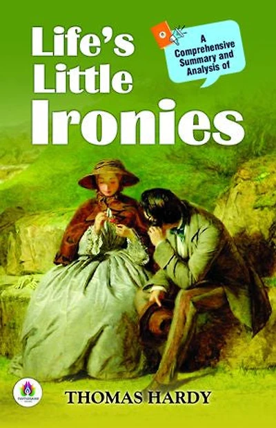 A Comprehensive Summary and Analysis of Life's Little Ironies