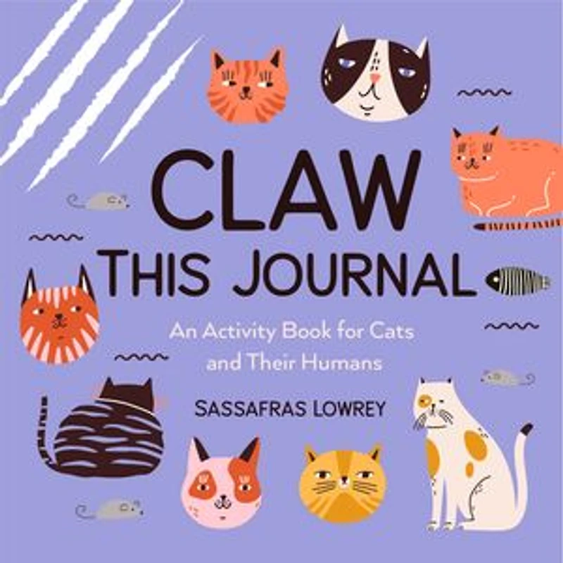 Claw This Journal: An Activity Book for Cats and Their Humans (Cat Lover Gift Cat Care Book)