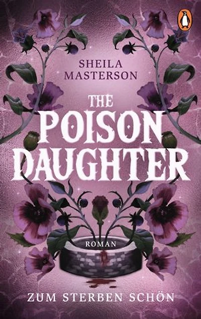 The Poison Daughter: Zum Sterben schön. Roman - Der Selfpublishing-Bestseller und TikTok-Hype – endlich in der deutschen Ausgabe
