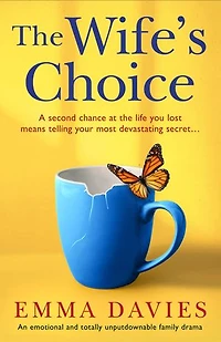 The Wife's Choice: An emotional and totally unputdownable family drama