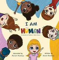 I Am Human: A Collection of Children's Short Stories
