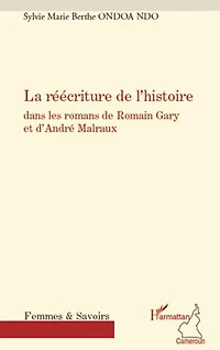 La réécriture de l'histoire - dans les romans romain gary