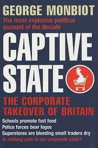 Captive State: The Corporate Takeover of Britain