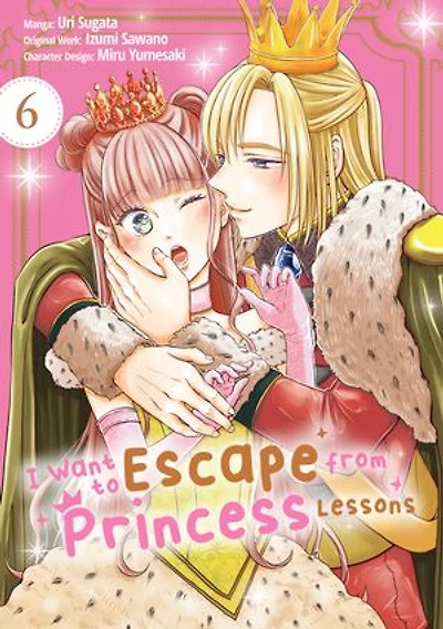 I Want to Escape from Princess Lessons (Manga): Volume 6