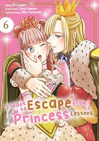 I Want to Escape from Princess Lessons (Manga): Volume 6