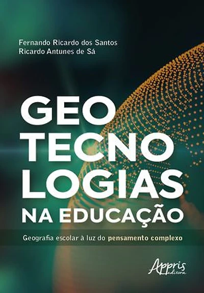 Geotecnologias na Educação: Geografia Escolar à Luz do Pensamento Complexo