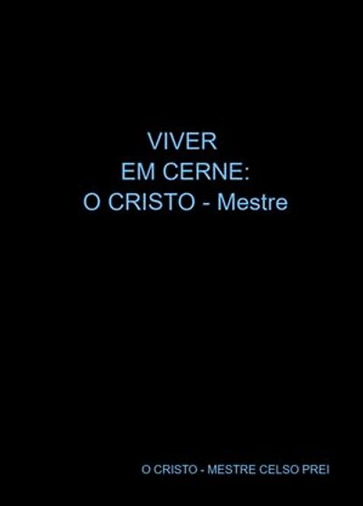 Viver Em Cerne: O Cristo - Mestre