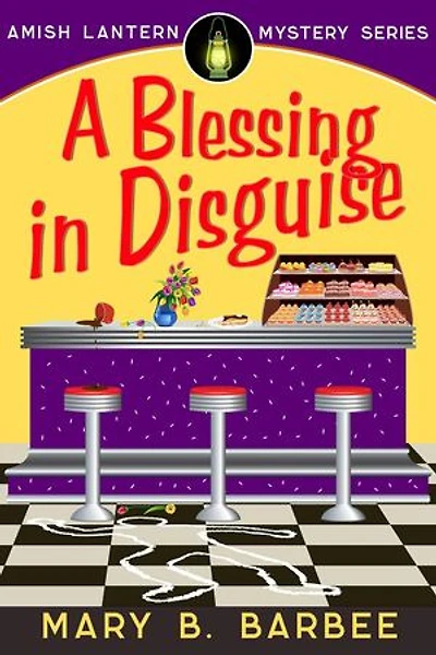 A Blessing in Disguise: Amish Lantern Mystery Series, #5