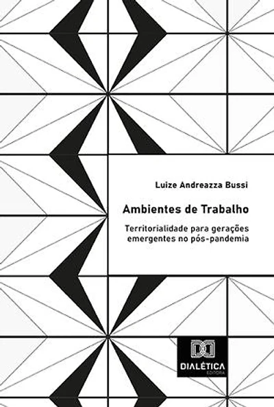 Ambientes de Trabalho: territorialidade para gerações emergentes no pós-pandemia