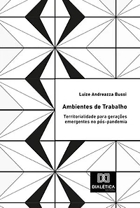 Ambientes de Trabalho: territorialidade para gerações emergentes no pós-pandemia