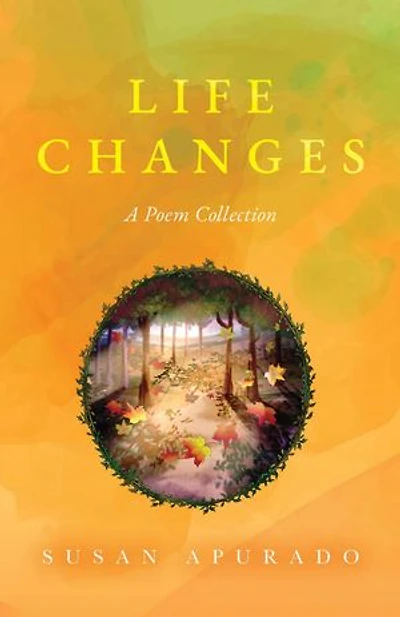 Life Changes: A Poem Collection: Inspirations. Passions. Challenges. Hopes. Dreams