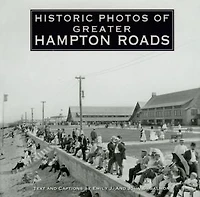Historic Photos Of Greater Hampton Roads