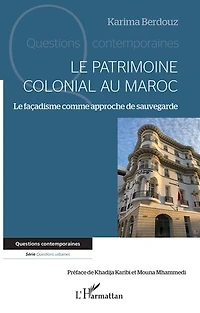 Le patrimoine colonial au Maroc: Le façadisme comme approche de sauvegarde