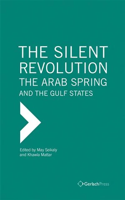 The Silent Revolution: The Arab Spring and the Gulf States