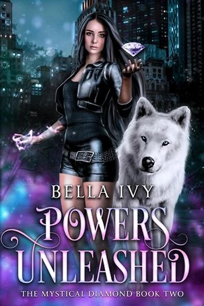Powers Unleashed: The Mystical Diamond, #2