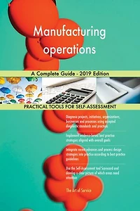 Manufacturing operations A Complete Guide - 2019 Edition