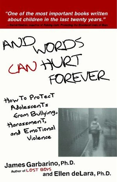 And Words Can Hurt Forever: How To Protect Adolescents From Bullying, Harassment, Emotional Violence