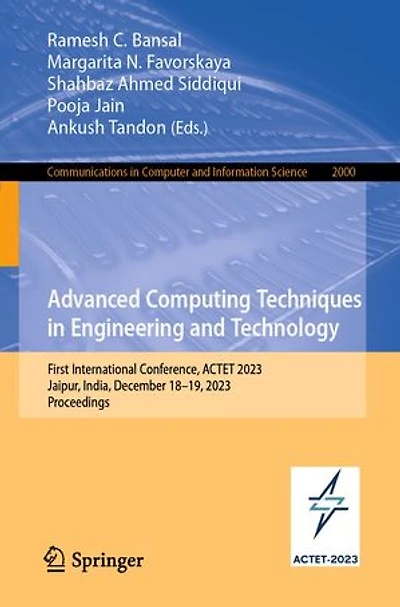Advanced Computing Techniques Engineering and Technology: First International Conference, ACTET 2023, Jaipur, India, December 18-19, Proceedings