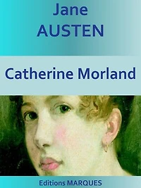 Catherine Morland: Edition intégrale
