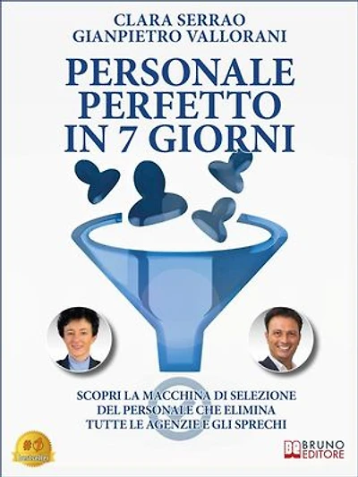 Personale Perfetto In 7 Giorni: Scopri la macchina di selezione del personale che elimina tutte le agenzie e gli sprechi