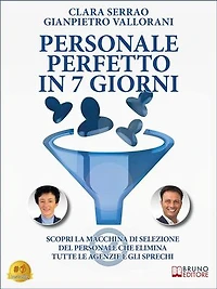 Personale Perfetto In 7 Giorni: Scopri la macchina di selezione del personale che elimina tutte le agenzie e gli sprechi