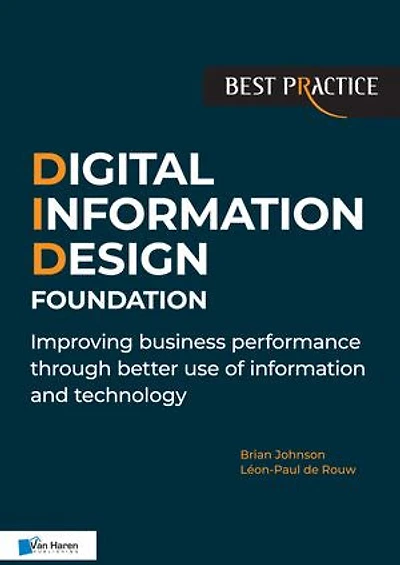 Digital information Design (DID) Foundation: Improving business performance through better use of and techno