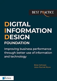 Digital information Design (DID) Foundation: Improving business performance through better use of and techno