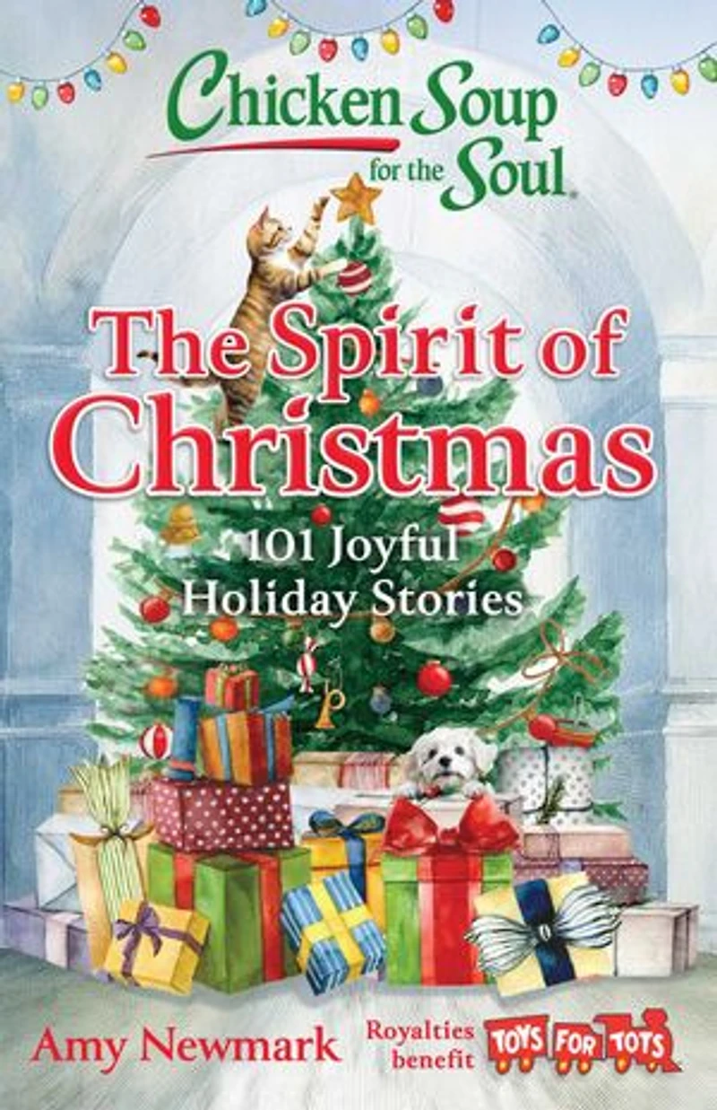 Chicken Soup for The Soul: Spirit of Christmas: 101 Joyful Holiday Stories