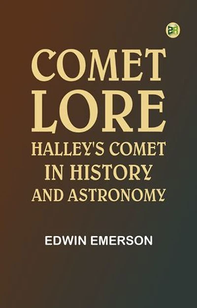 Comet Lore: Halley's Comet in History and Astronomy
