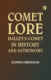 Comet Lore: Halley's Comet in History and Astronomy