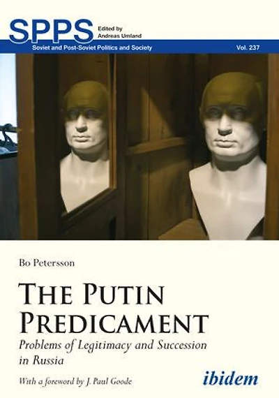 The Putin Predicament: Problems Of Legitimacy And Succession Russia