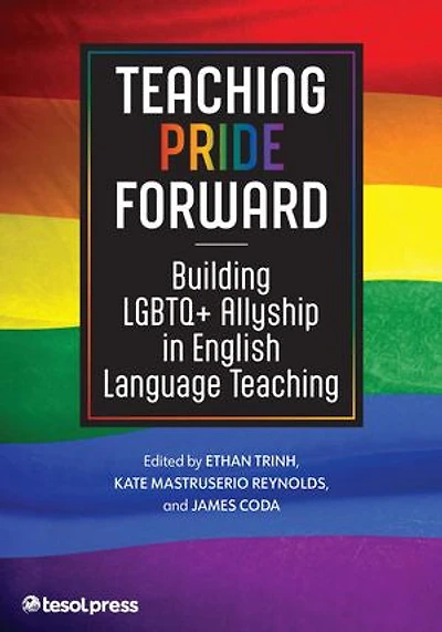 Teaching Pride Forward: Building LGBTQ+ Allyship English Language