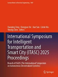 International Symposium for Intelligent Transportation and Smart City (ITASC) 2025 Proceedings: Branch of ISADS (The on Autonomous Decentralized Systems)