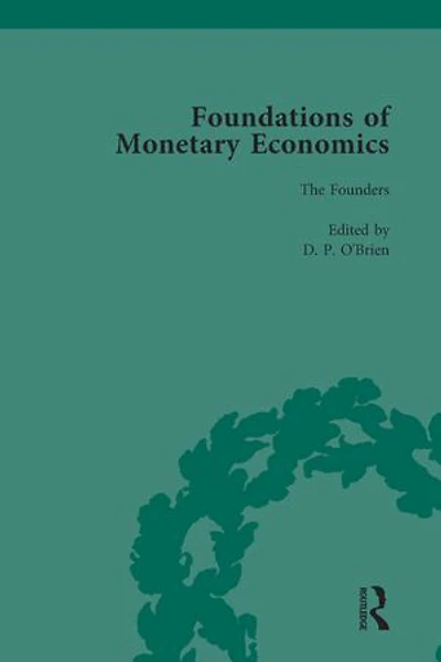 Foundations of Monetary Economics, Vol. 1: The Founders