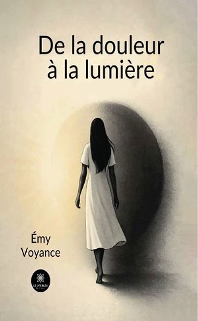 De la douleur à la lumière