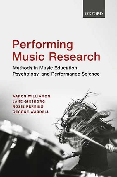 Performing Music Research: Methods Education, Psychology, And Performance Science
