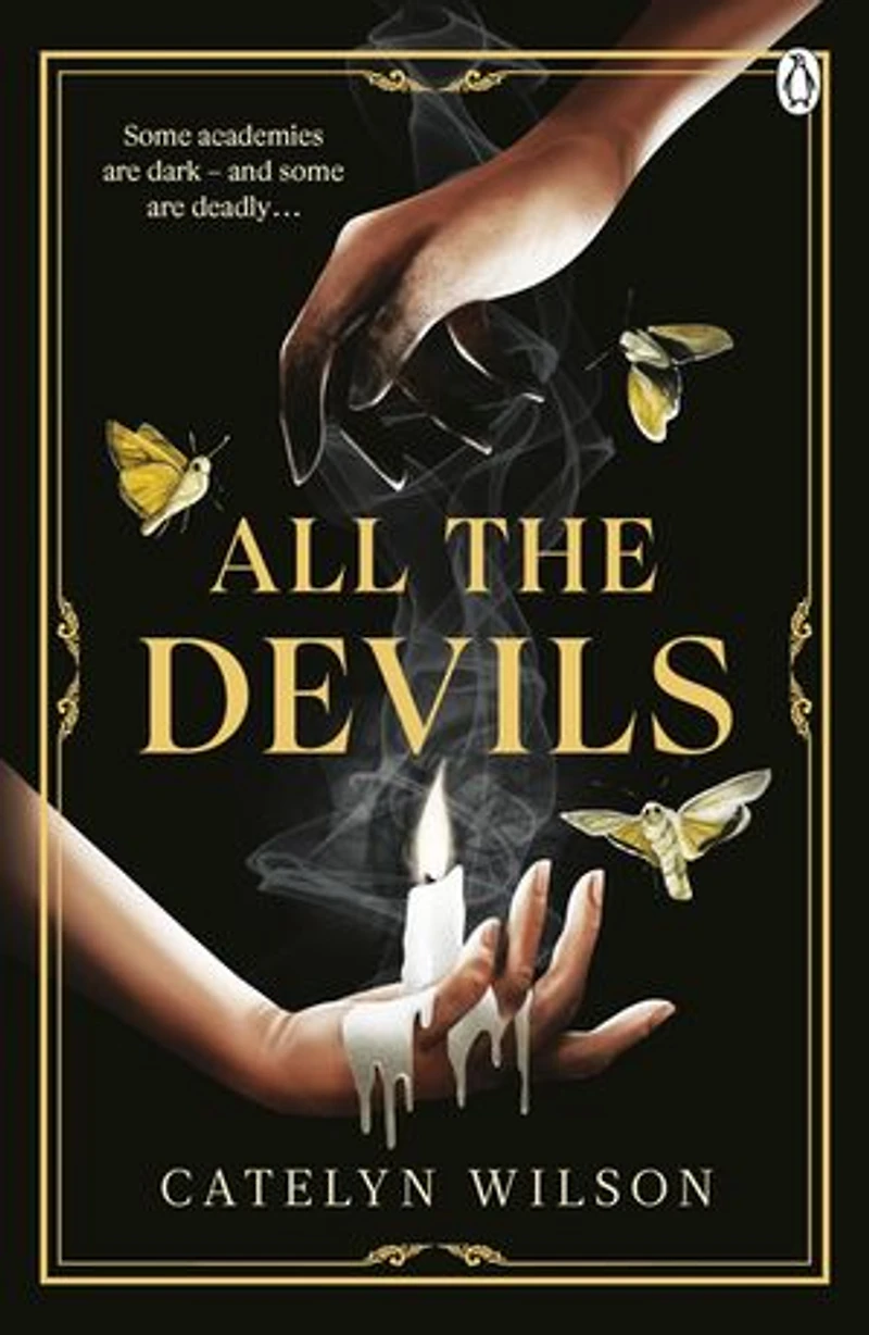 All The Devils: Dark magic, deadly rituals and an underworld mystery — a gothic fantasy for fans of Leigh Bardugo