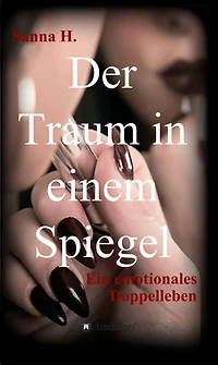 Der Traum in einem Spiegel: ein emotionales Doppelleben