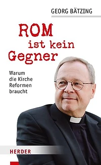 Rom ist kein Gegner: Warum die Kirche Reformen braucht