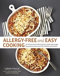 Allergy-Free and Easy Cooking: 30-Minute Meals without Gluten, Wheat, Dairy, Eggs, Soy, Peanuts, Tree Nuts, Fish, Shellfish, Sesame [A Cookbook]