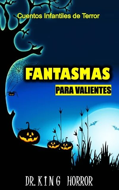 Cuentos infantiles de terror para niños valientes: Fantasmas para niños valientes
