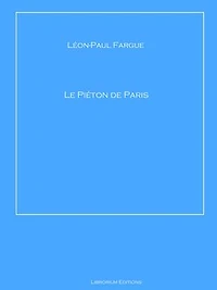 Le piéton de Paris ; D'après