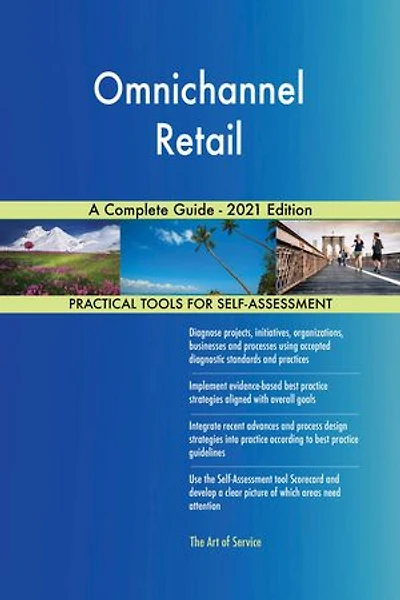 Omnichannel Retail A Complete Guide - 2021 Edition