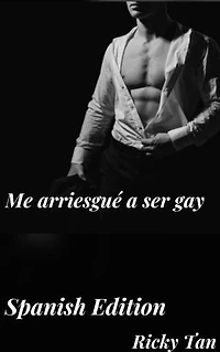 Me arriesgué a ser gay (Spanish Edition)