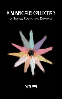 A Suspicious Collection: Of short stories, poetry, and drawings