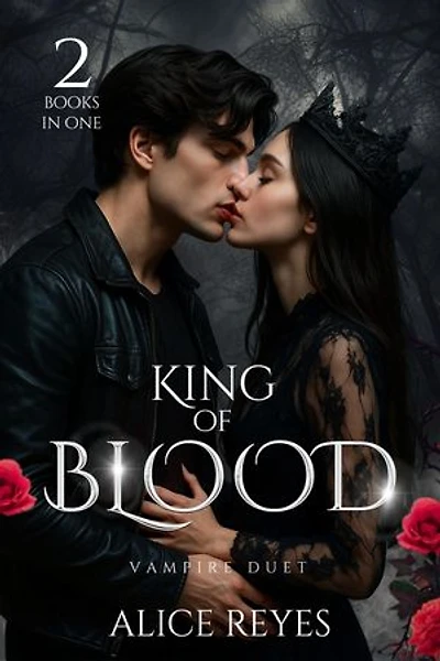 King of Blood Vampire Duet, 2 Books in One!: King of Blood, #0