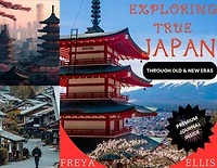 EXPLORING TRUE JAPAN THROUGH OLD & NEW ERAS: The updated Japan Travel Essential Guide 2023-2024 to Discover the True Essence of Japan’s Culture and Lifestyle Existing in Past, Present & Future