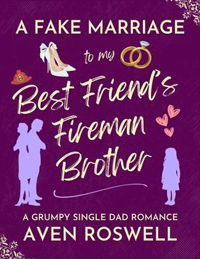 A Fake Marriage To My Best Friend's Fireman Brother