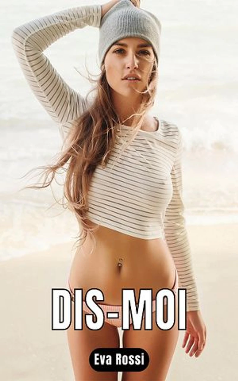 Dis-moi: 4 Nouvelles Érotiques Courtes